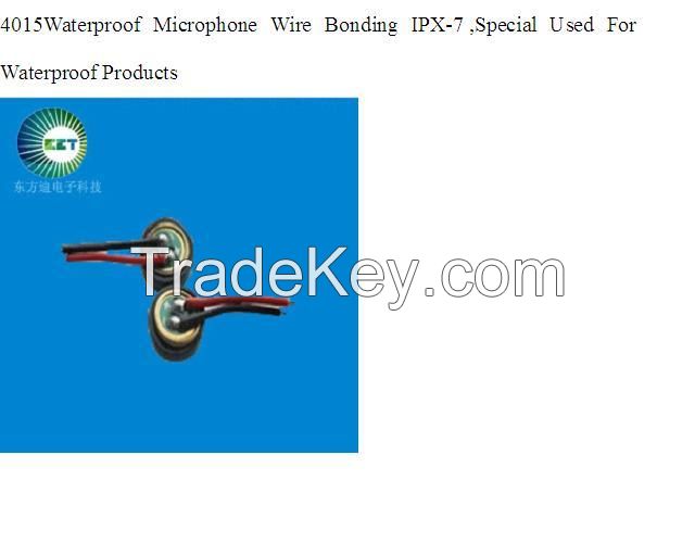 4015Waterproof Microphone Wire Bonding IPX-7 ,Special Used For Waterproof Products