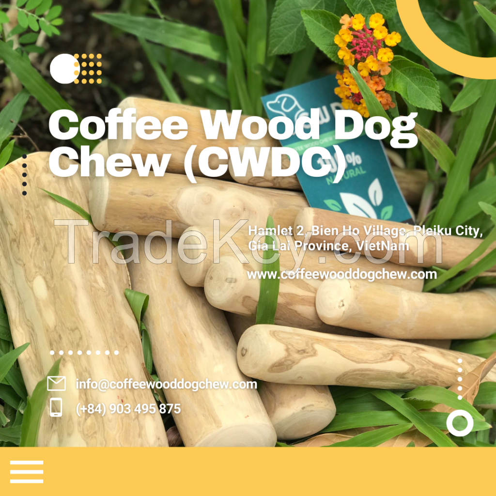 Best-selling Coffee wood Dog Chew made in Vietnam 