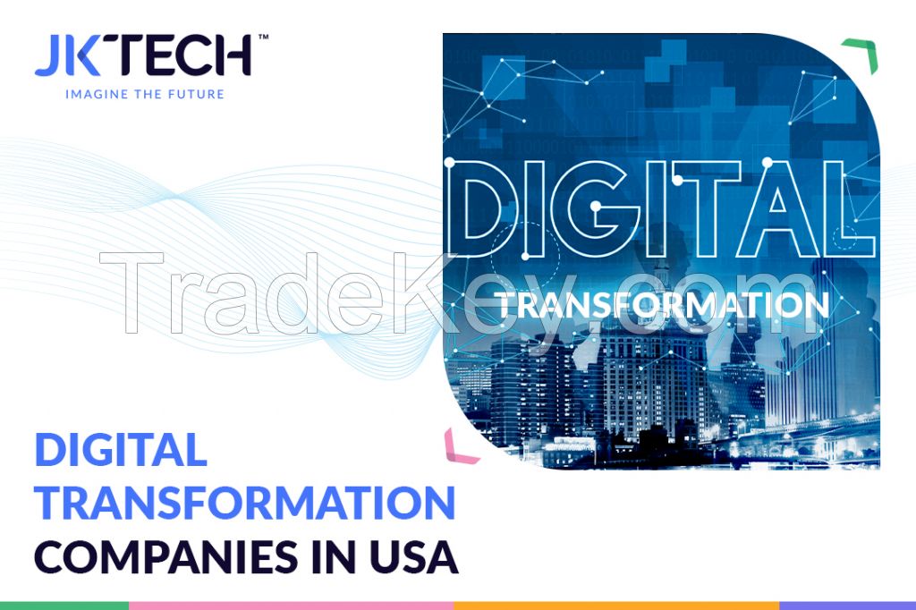 Digital Transformation Companies in USA - JK Tech