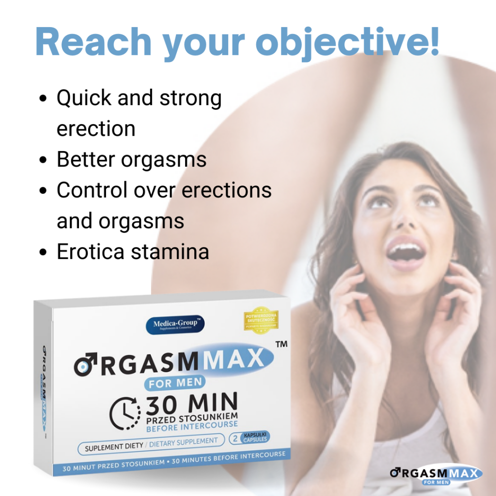 Orgasm Max for Men Capsules - for a quick, strong, long erection