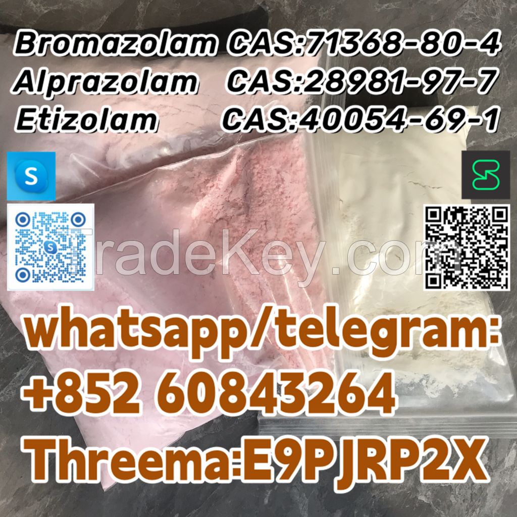 Bromazolam CAS:71368-80-4 Alprazolam CAS:28981-97-7 Etizolam  CAS:40054-69-1 whatsapp/telegram:+852 60843264 Threema:E9PJRP2X