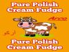 PURE POLISH CREAM FUDGE