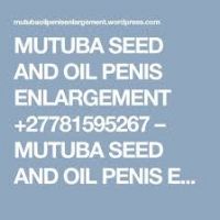 MUTUBA SEED AND OIL FOR ENLARGEMENT+27781595267