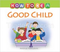 How to Be a Good Child