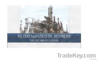 !!!65, 0000 bpd USED OIL REFINERY!!! -=FOR SALE AND RELOCATION=-